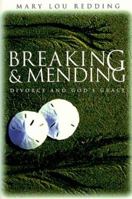 Breaking & Mending: Divorce & God's Grace 0835808556 Book Cover