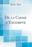 de La Caisse D'Escompte . Par Le Comte de Mirabeau 201447303X Book Cover