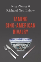 Taming Sino-American Rivalry 0197521959 Book Cover