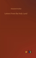 Letters from the Holy Land with Sixteen Illustrations in Colour by the Author 1519650825 Book Cover