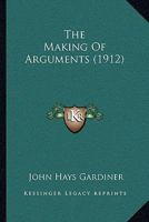 The Making of Arguments 1515317633 Book Cover