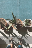 Choose to shine 11: Creative Art Notebook | Dot grid journal / bullet journal / dotted diary | Large: 6 x 9 inches (A5 format) | Original Art Notebooks 1671397924 Book Cover