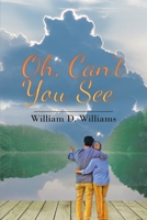 Oh, Can't You See 1955809518 Book Cover