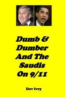 Dumb & Dumber and the Saudis on 9/11 1533124132 Book Cover