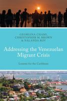 Addressing the Venezuelan Migrant Crisis: Lessons for the Caribbean 1666933953 Book Cover