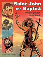 Saint John the Baptist: A Voice Crying Out in the Desert 0819891053 Book Cover