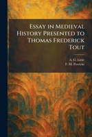 Essay in Medieval History Presented to Thomas Frederick Tout 1025641930 Book Cover