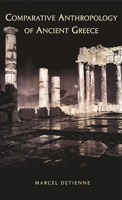 Comparative Anthropology of Ancient Greece (Hellenic Studies Series) 0674021258 Book Cover