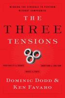The Three Tensions: Winning the Struggle to Perform Without Compromise 0787987794 Book Cover