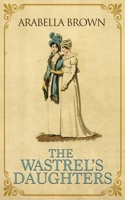 The Wastrel's Daughters B092HCV24K Book Cover