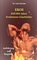 EROS 300.000 Anni Storia dell Evoluzione (Italian Edition) 3752606037 Book Cover