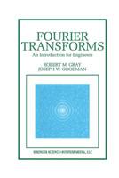 Fourier Transforms: An Introduction for Engineers (The Springer International Series in Engineering and Computer Science) 0792395859 Book Cover