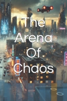 The Arena Of Chaos B0F13KFLMT Book Cover