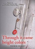 Through It Came Bright Colors 1951092872 Book Cover