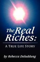 The Real Riches: A true life story 1933817712 Book Cover