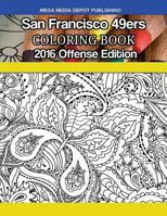 San Francisco 49ers 2016 Offense Coloring Book 1539502104 Book Cover