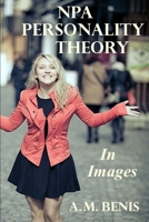 NPA Personality Theory in Images 1521791449 Book Cover