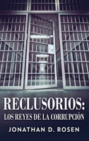 Reclusorios: Los reyes de la corrupción 4824171784 Book Cover