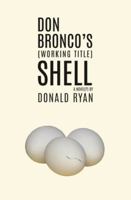 Don Bronco's (Working Title) Shell 1088068448 Book Cover