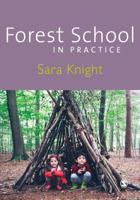 Forest School in Practice: For All Ages 1473948924 Book Cover