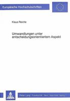 Umwandlungen Unter Entscheidungsorientiertem Aspekt: Die Finanziellen Konsequenzen Eines Rechtsformwechsels 3820453458 Book Cover