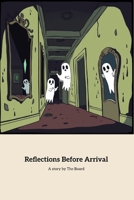Reflections Before Arrival: A Haunting Journey Through Time and Memory B0FP94WQXG Book Cover