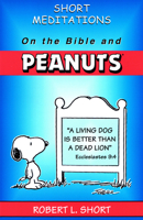 Short Meditations on the Bible and Peanuts (Gospel According To...) 0664251528 Book Cover