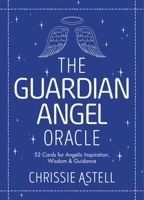 The Guardian Angel Oracle: 52 Cards for Angelic Inspiration, Wisdom and Guidance 1786781204 Book Cover