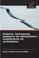 Rodzina: Systemowe podejscie do alkoholizmu i uzaleznienia od narkotyków (Polish Edition) 6209846211 Book Cover