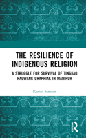 The Resilience of Indigenous Religion 1032424494 Book Cover