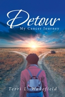 Detour: My Cancer Journey 1642993514 Book Cover