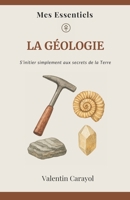 La Géologie: S’initier simplement aux secret de la Terre (French Edition) B0FKBP1819 Book Cover