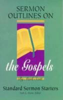 Sermon Outlines on the Gospels (Standard Sermon Starters) 0784704023 Book Cover