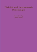 Divinität und Internationale Beziehungen 1471043169 Book Cover