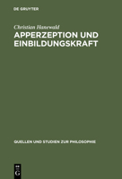 Apperzeption Und Einbildungskraft: Die Auseinandersetzung Mit Der Theoretischen Philosophie Kants in Fichtes Fruher Wissenschaftslehre 3110170604 Book Cover