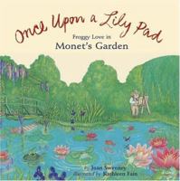 Once Upon A Lily Pad: Froggy Love in Monet's Garden 0811808688 Book Cover