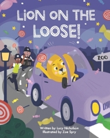 Lion on the Loose 1399916629 Book Cover