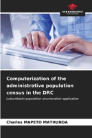 Computerization of the administrative population census in the DRC: Lubumbashi population enumeration application B0CKKTYS42 Book Cover