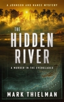 The Hidden River : A Murder in the Everglades 1648756514 Book Cover