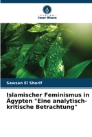 Islamischer Feminismus in Ägypten "Eine analytisch-kritische Betrachtung" (German Edition) 6207177215 Book Cover
