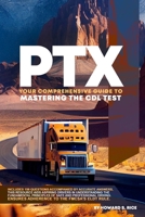 Ptx: Your Comprehensive Guide to Mastering the CDL Test B0CPHXTW4Z Book Cover