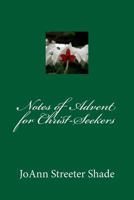 Notes of Advent for Christ-Seekers 1480166383 Book Cover