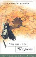 You Will See Hoopoes: Expanding Your Vision of God 1850783705 Book Cover