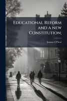 Educational reform and a new constitution; 1175508764 Book Cover
