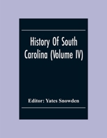 History Of South Carolina (Volume Iv) 9354305156 Book Cover