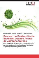 Proceso de Produccion de Biodiesel Usando Aceite de Jatropha Curcas 3659028460 Book Cover