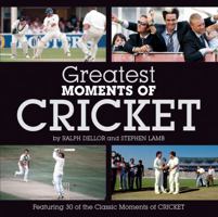 Greatest Moments of Cricket (Greatest Moments) 1906229767 Book Cover