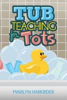 Tub Teaching for Tots 193981510X Book Cover