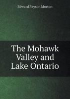 The Mohawk Valley and Lake Ontario 5518498837 Book Cover