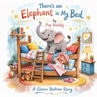 There's an Elephant in My Bed B0GRGYQBT4 Book Cover